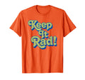 Keep It Rad Funny Hipster 60S Typography T-Shirt - Graphic Print for Adults - T-Shirt, Sweatshirt, Hoodie
