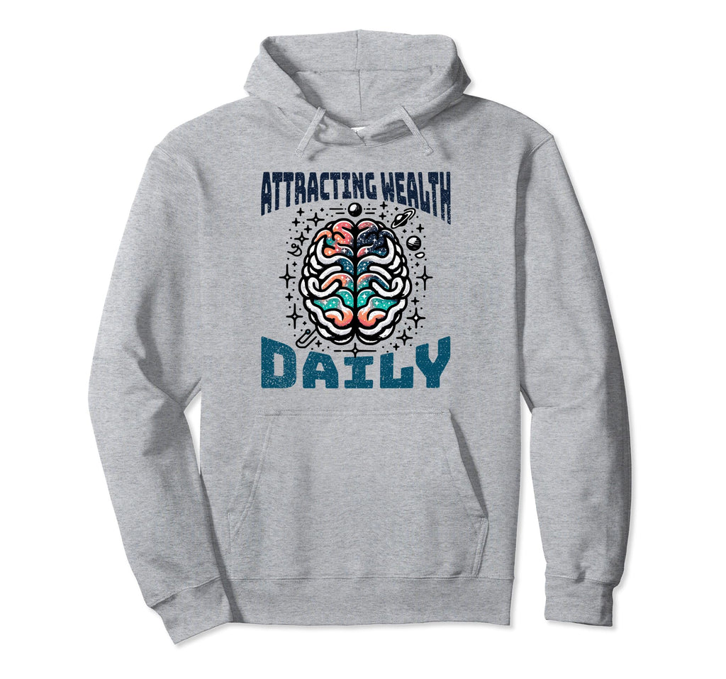 Attracting Wealth Daily Cosmic Hoodie - Fun Novelty Design for Adults - T-Shirt, Sweatshirt, Hoodie