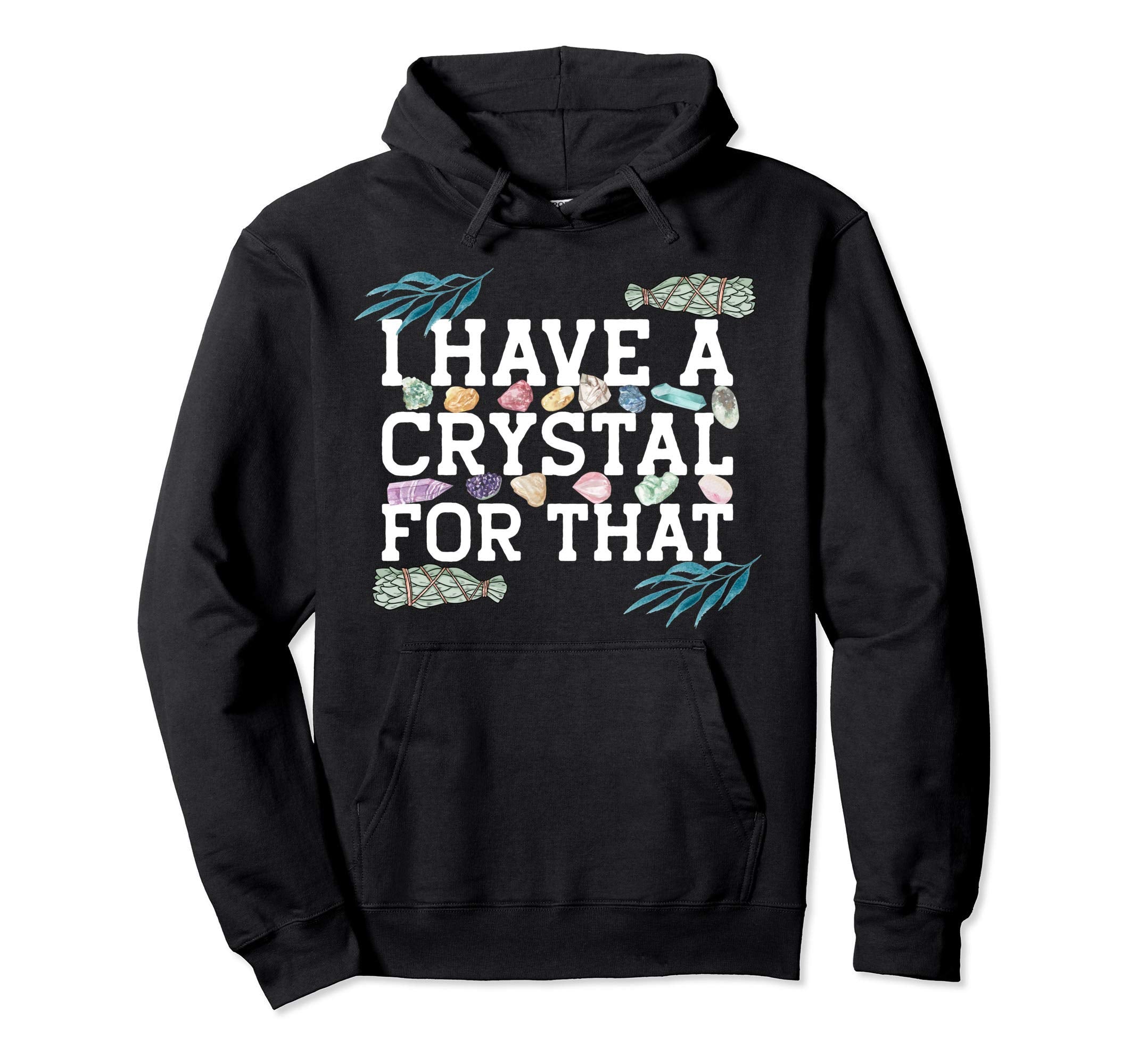 Funny Crystal Lover Witchy Sage Chakras Hoodie - Trendy Graphic for Adults - T-Shirt, Sweatshirt, Hoodie