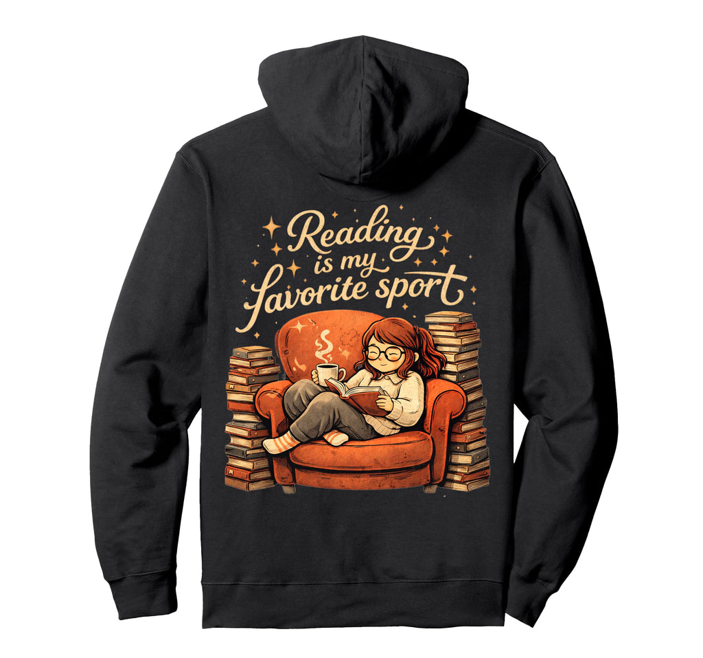 Reading Is My Favorite Sport Book Lover Hoodie - Novelty Apparel Unisex - T-Shirt, Sweatshirt, Hoodie