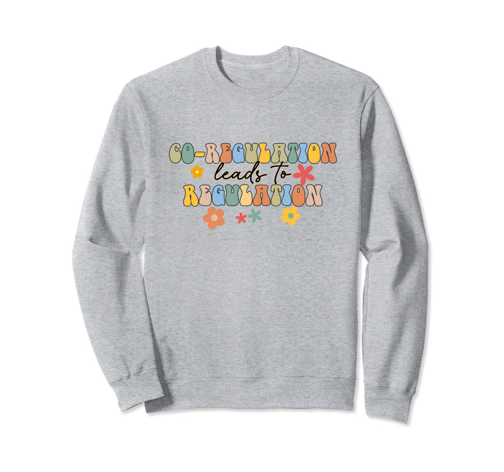 Co Regulation Leads To Regulation Sweatshirt - Streetwear Style Men Women - T-Shirt, Sweatshirt, Hoodie