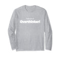 Professional Overthinkers T-Shirt - Casual Everyday Wear Men Women - T-Shirt, Sweatshirt, Hoodie