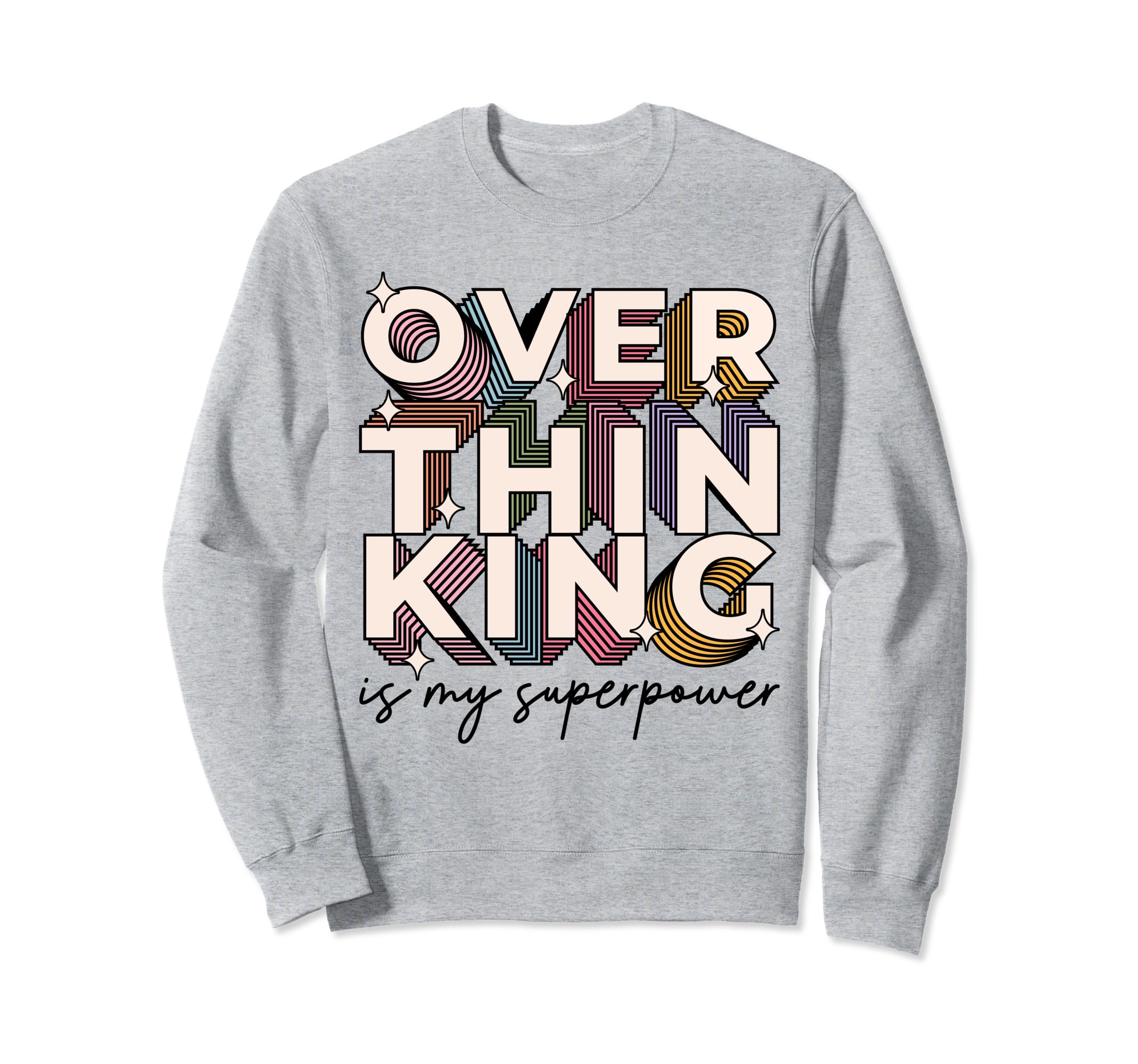 Overthinking Is My Superpower Sweatshirt - Casual Everyday Wear for Adults - T-Shirt, Sweatshirt, Hoodie