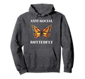 Funny Anti Social Butterfly Introvert Hoodie - Fun Novelty Design Men Women - T-Shirt, Sweatshirt, Hoodie