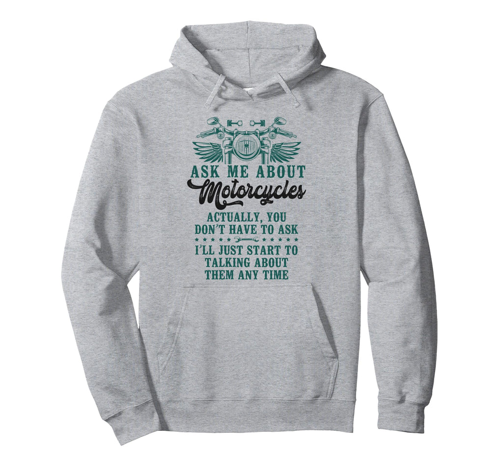 Motorcycle Biker Ask Me About Motorcycles Hoodie - Unique Graphic Unisex - T-Shirt, Sweatshirt, Hoodie