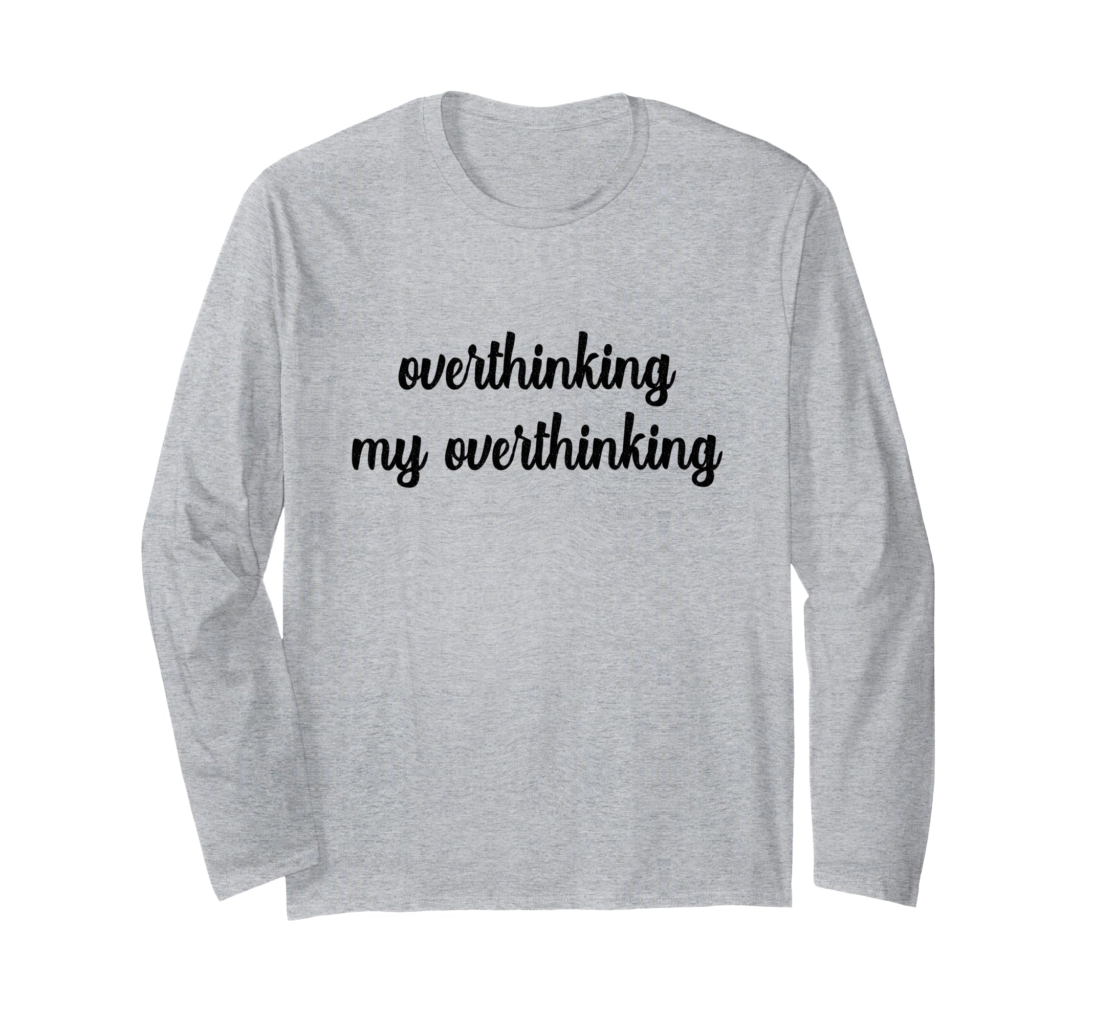 Overthinking My Overthinking Anxious T-Shirt - Unique Graphic Unisex - T-Shirt, Sweatshirt, Hoodie