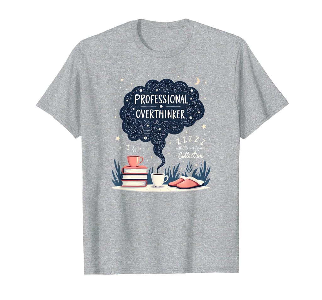 Professional Overthinker Funny Pajama Sweatshirt - Unique Graphic Unisex - T-Shirt, Sweatshirt, Hoodie