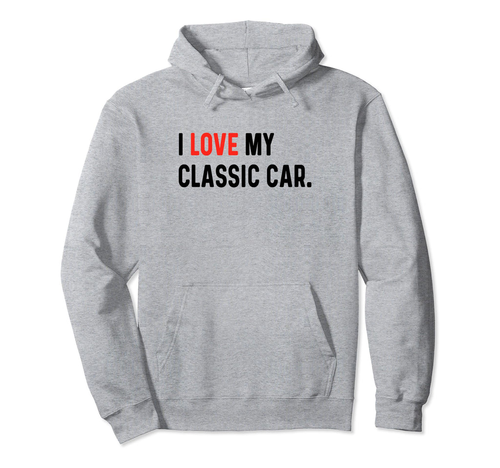 I Love My Car Heart Car Show Mechanic Hoodie - Novelty Apparel Men Women - T-Shirt, Sweatshirt, Hoodie