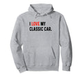 I Love My Car Heart Car Show Mechanic Hoodie - Novelty Apparel Men Women - T-Shirt, Sweatshirt, Hoodie