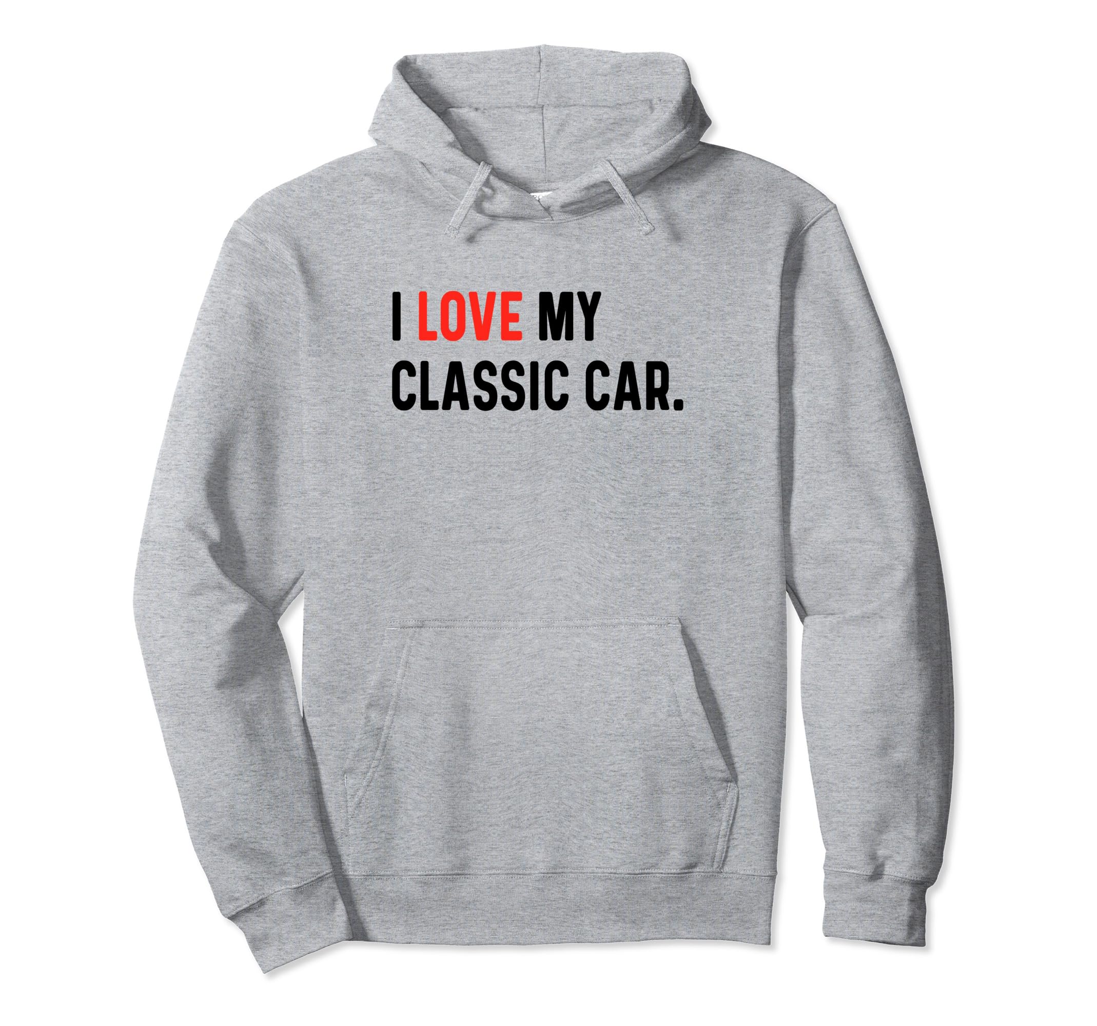 I Love My Car Heart Car Show Mechanic Hoodie - Novelty Apparel Men Women - T-Shirt, Sweatshirt, Hoodie