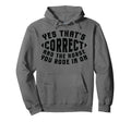 Funny Cowboy Yes Correct Horse You Hoodie - Streetwear Style Men Women - T-Shirt, Sweatshirt, Hoodie