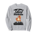 I Dont Have Short Attention Span Sweatshirt - Fun Novelty Design Unisex - T-Shirt, Sweatshirt, Hoodie