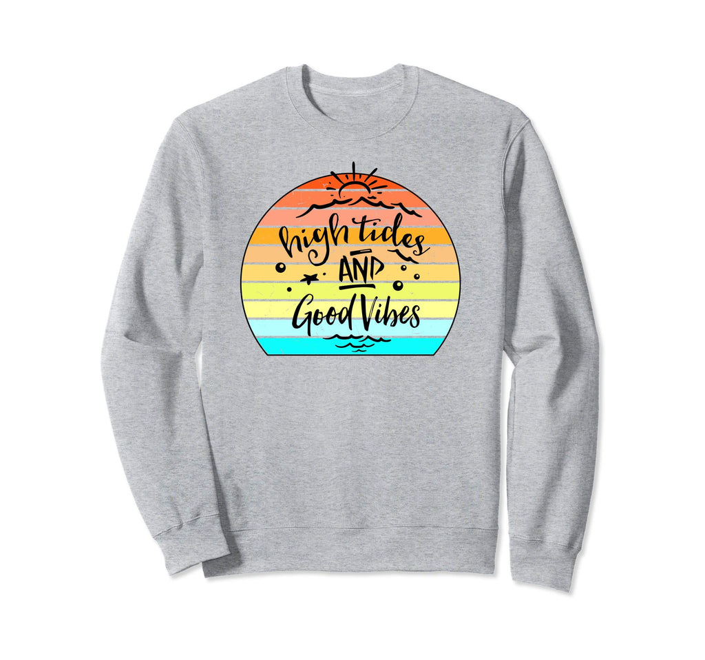 High Tides And Good Vibes Sunset Sweatshirt - Streetwear Style for Adults - T-Shirt, Sweatshirt, Hoodie