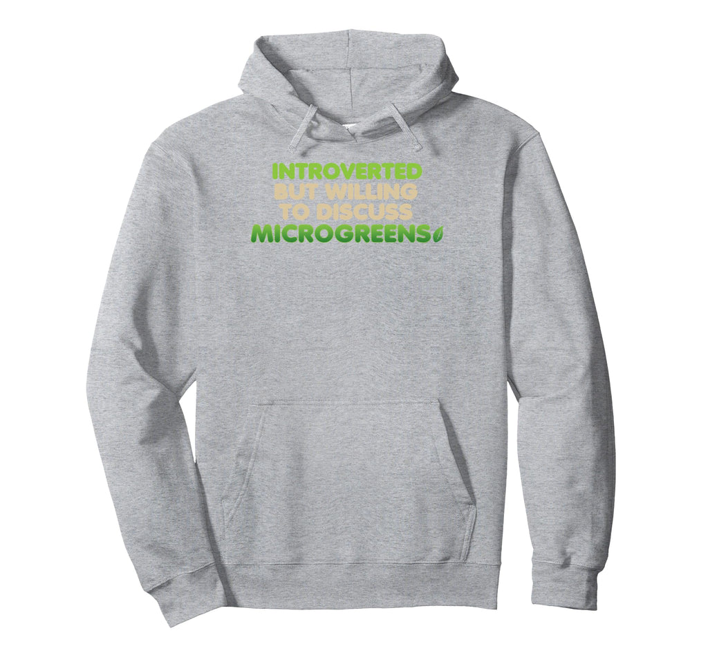 Funny Introverted Microgreens Farmer Hoodie - Unique Graphic for Adults - T-Shirt, Sweatshirt, Hoodie