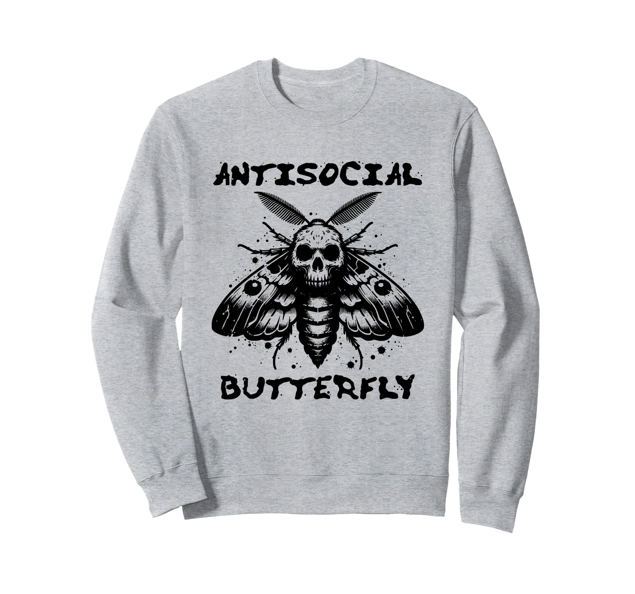 Antisocial Butterfly Funny Death Sweatshirt - Novelty Apparel Men Women - T-Shirt, Sweatshirt, Hoodie