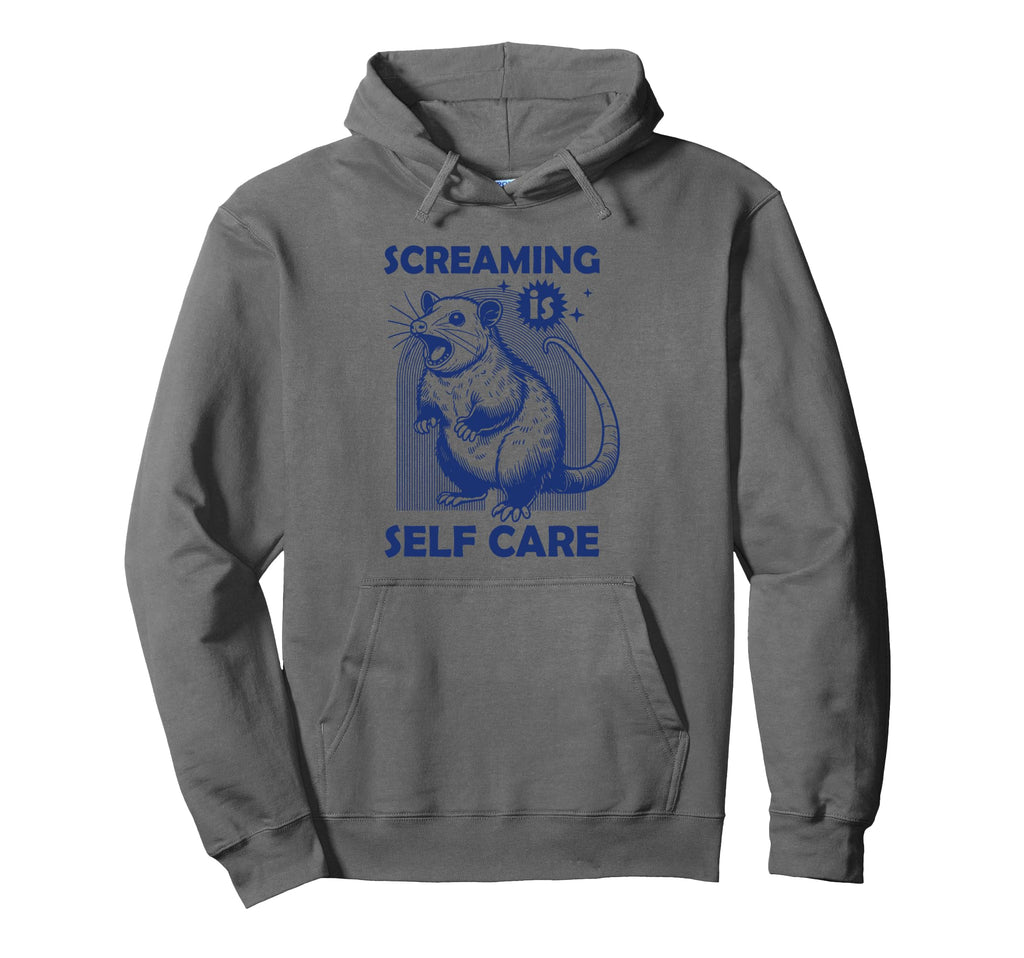 Screaming Is Self Care Funny Raccoon Hoodie - Streetwear Style for Adults - T-Shirt, Sweatshirt, Hoodie