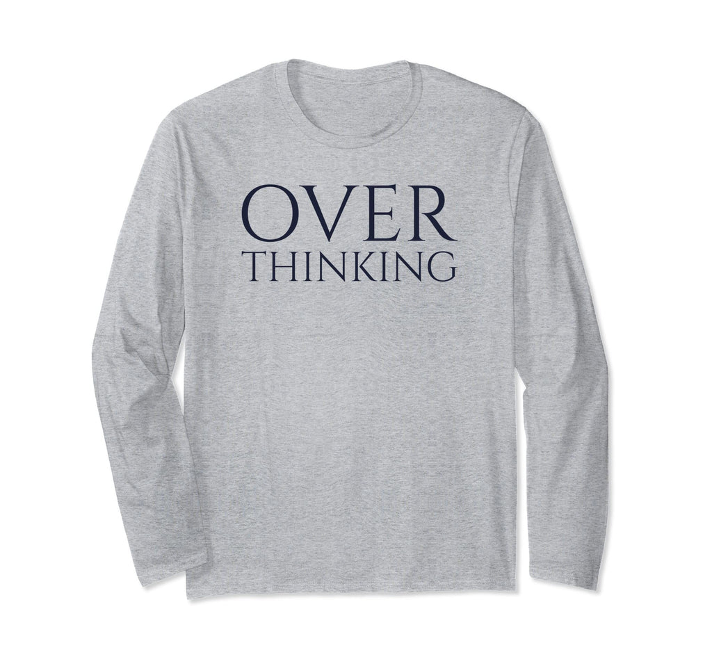 Funny Over Thinking Visual Pun Overthinker T-Shirt - Trendy Graphic Unisex - T-Shirt, Sweatshirt, Hoodie