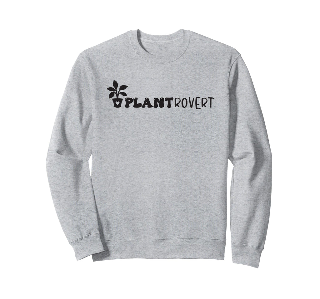 Plantrovert Introverted Plant Lover Joke Sweatshirt - Graphic Print Unisex - T-Shirt, Sweatshirt, Hoodie