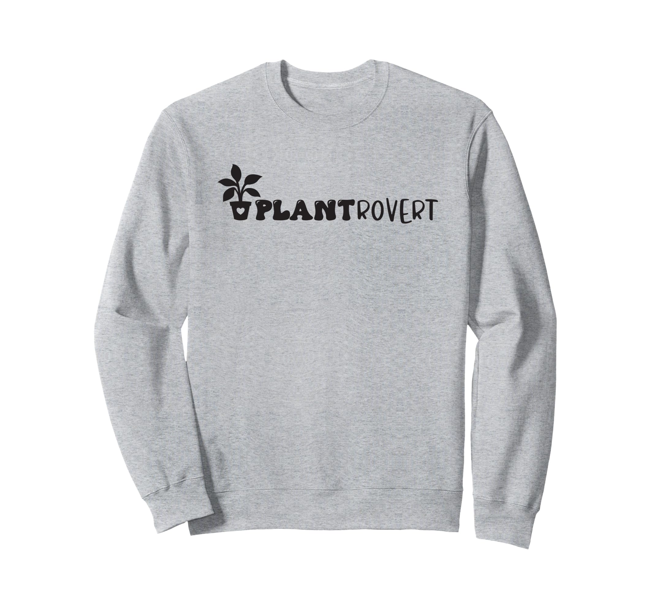 Plantrovert Introverted Plant Lover Joke Sweatshirt - Graphic Print Unisex - T-Shirt, Sweatshirt, Hoodie