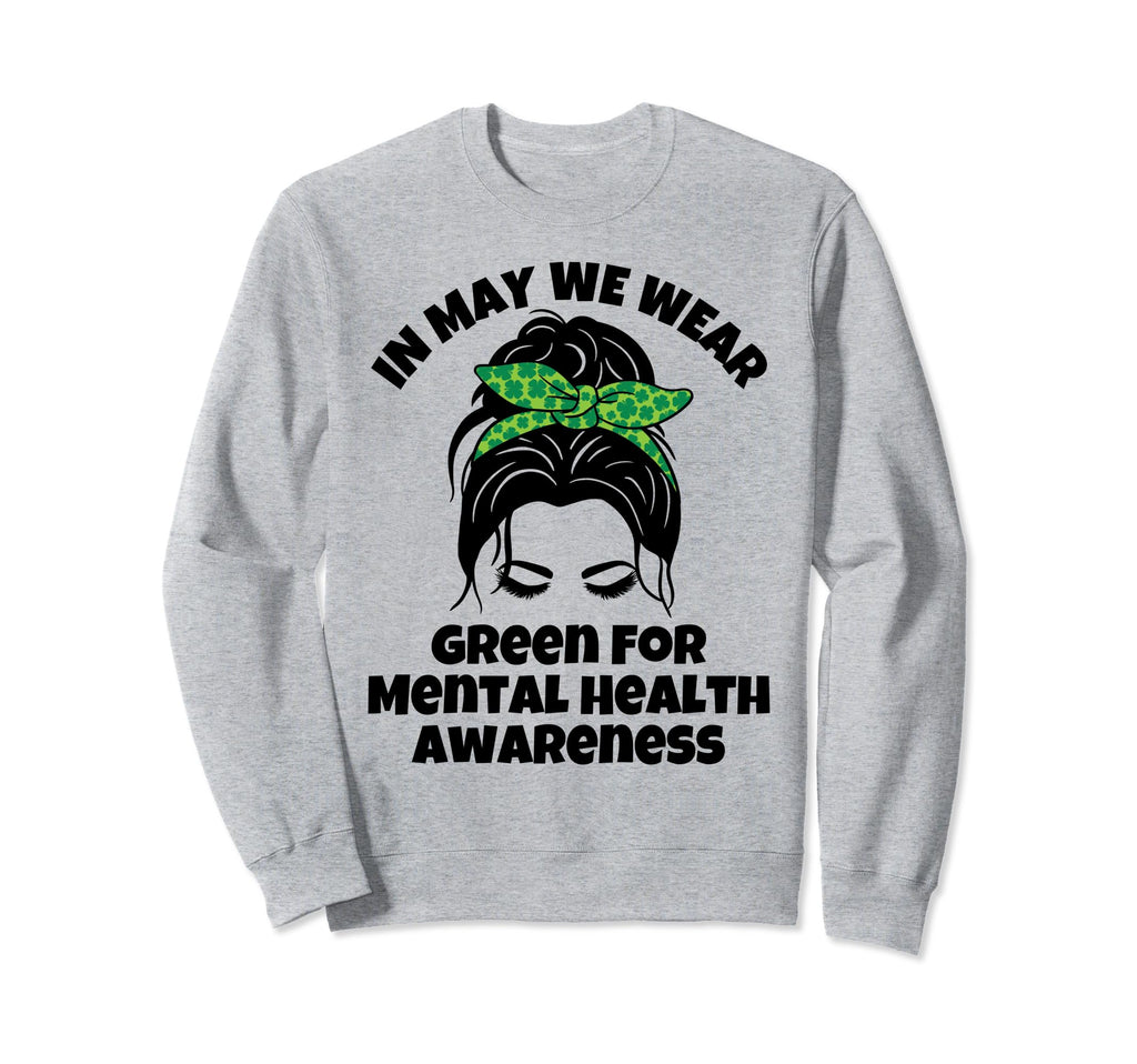 Green Mental Health Sweatshirt - Streetwear Style Unisex - T-Shirt, Sweatshirt, Hoodie