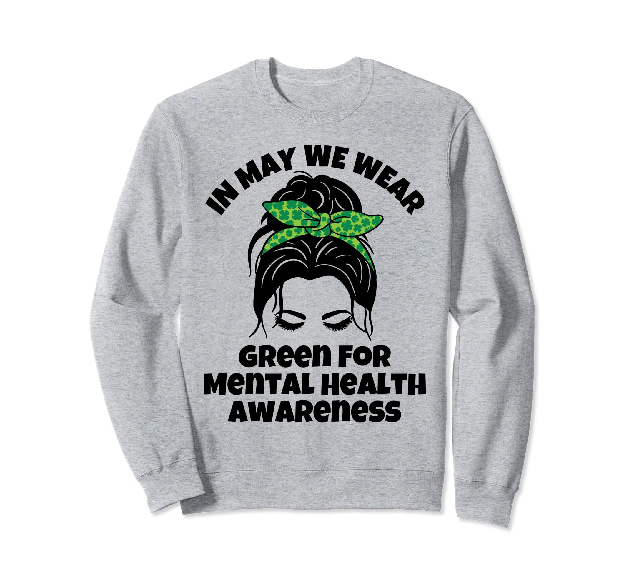 Green Mental Health Sweatshirt - Streetwear Style Unisex - T-Shirt, Sweatshirt, Hoodie