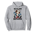 Sailor Beware American Traditional Hoodie - Streetwear Style Men Women - T-Shirt, Sweatshirt, Hoodie