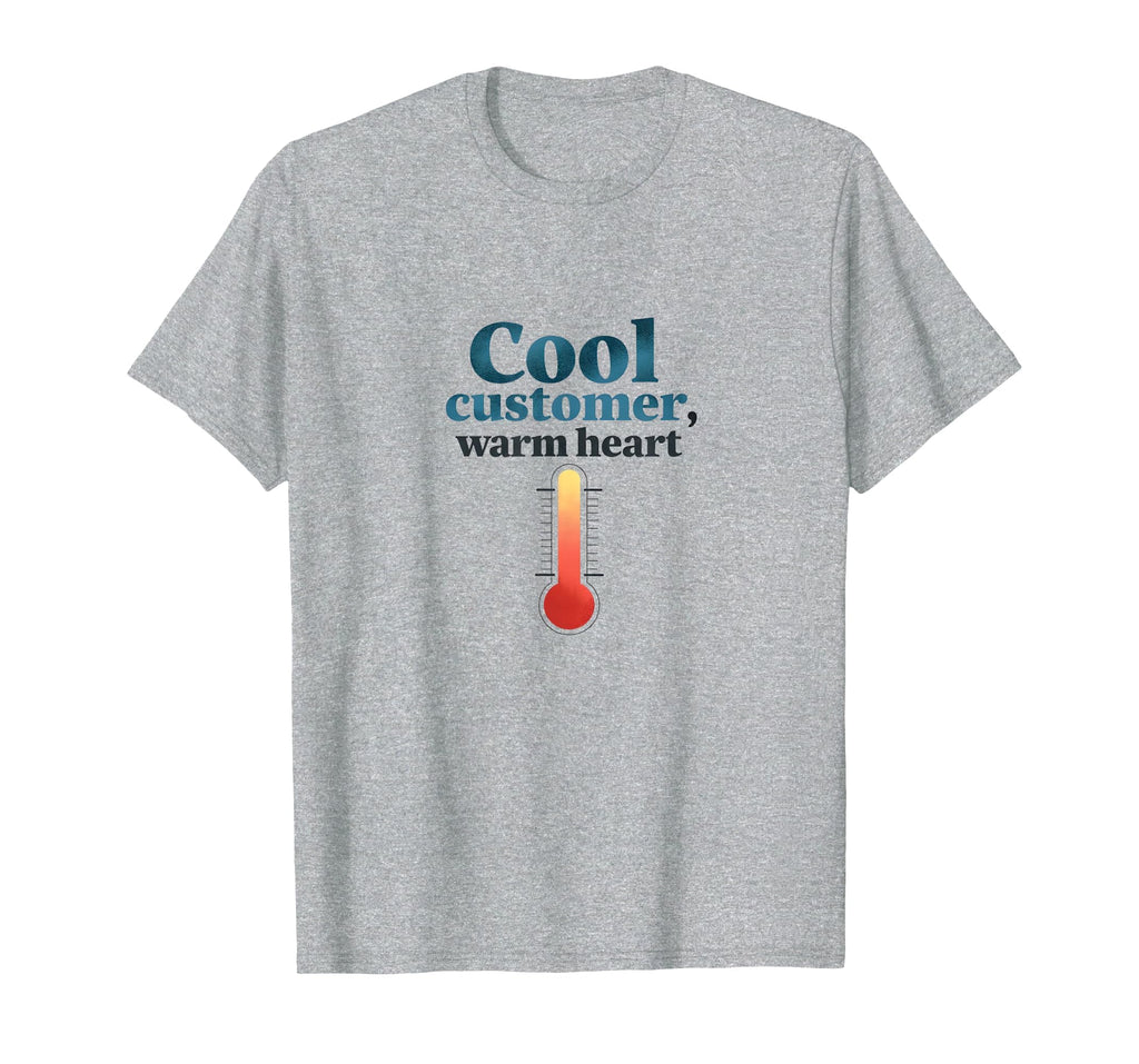 Customer Warm Heart Typography T-Shirt - Fun Novelty Design Unisex - T-Shirt, Sweatshirt, Hoodie