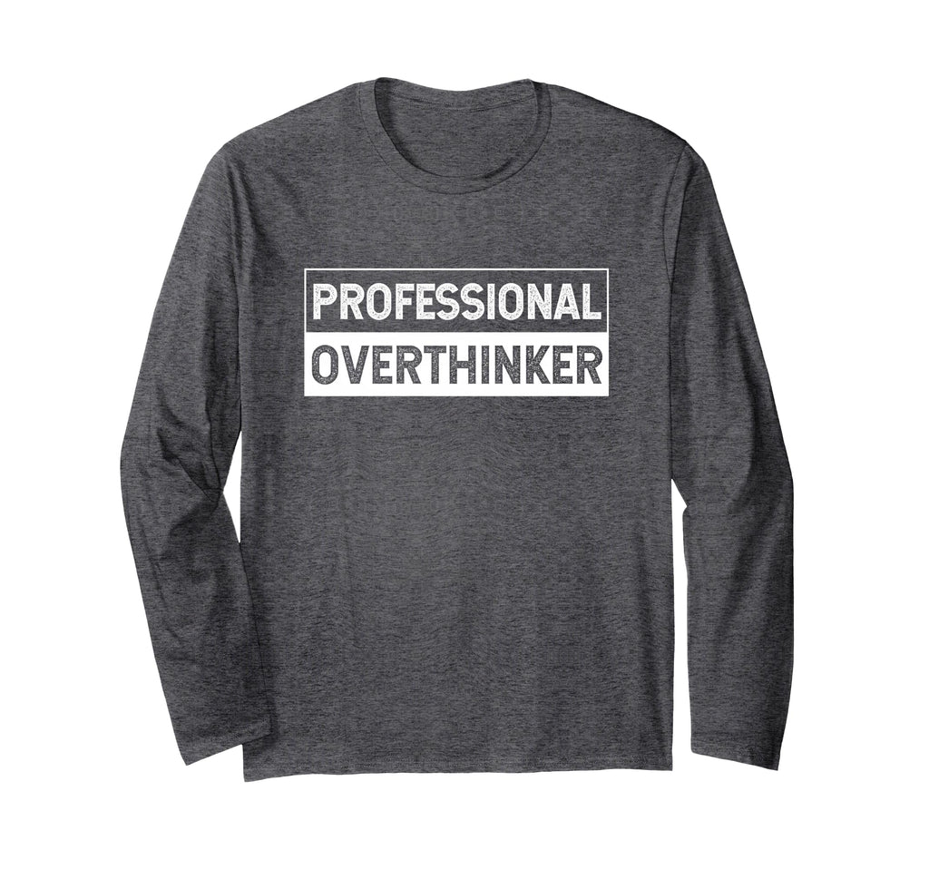 Professional Overthinker Worry Hold T-Shirt - Custom Art Print for Adults - T-Shirt, Sweatshirt, Hoodie