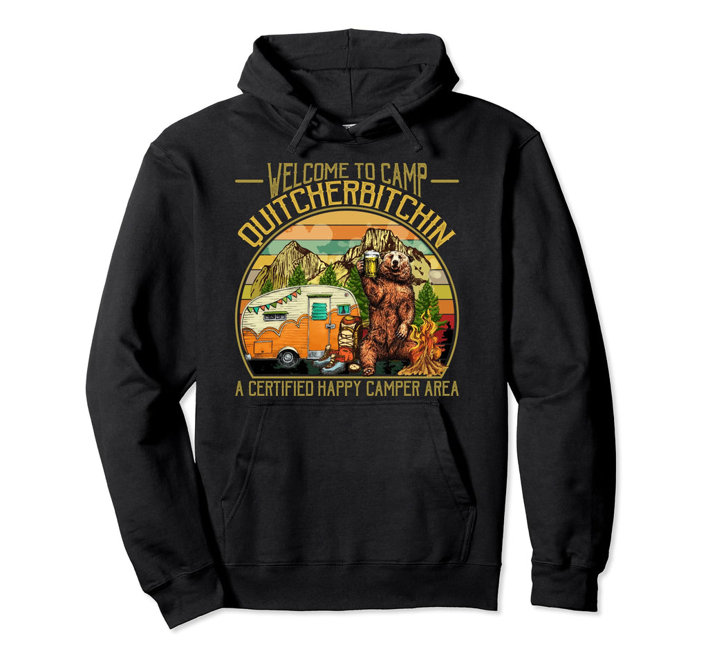 Welcome To Camp Quitcherbitchin Funny Hoodie - Unique Graphic Men Women - T-Shirt, Sweatshirt, Hoodie