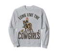 Western Long Live Cowgirls Country Sweatshirt - Unique Graphic for Adults - T-Shirt, Sweatshirt, Hoodie