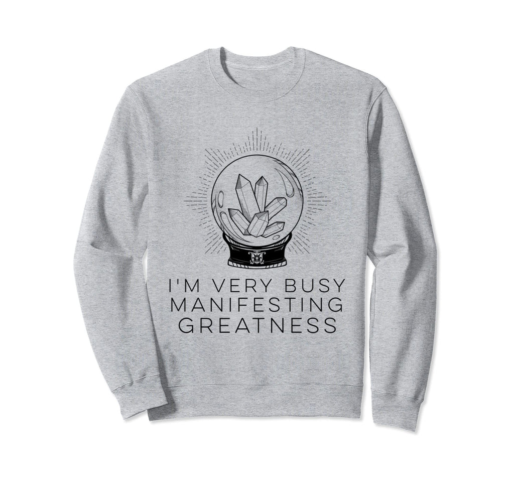 Im Very Busy Manifesting Greatness Sweatshirt - Unique Graphic for Adults - T-Shirt, Sweatshirt, Hoodie