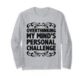 Overthinking Overthinker Funny T-Shirt - Casual Everyday Wear Men Women - T-Shirt, Sweatshirt, Hoodie