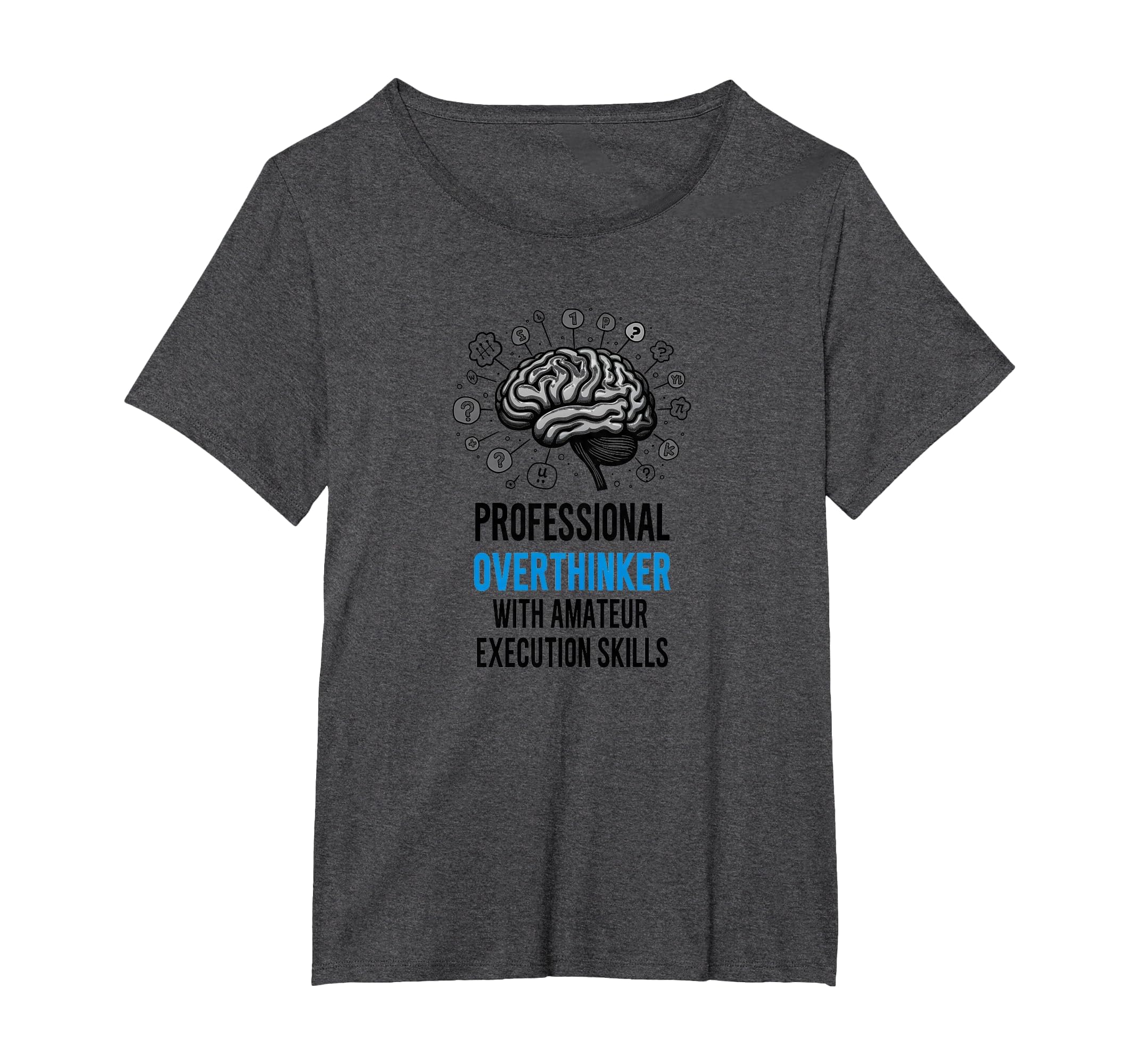 Funny Professional Overthinker T-Shirt - Novelty Apparel for Adults - T-Shirt, Sweatshirt, Hoodie