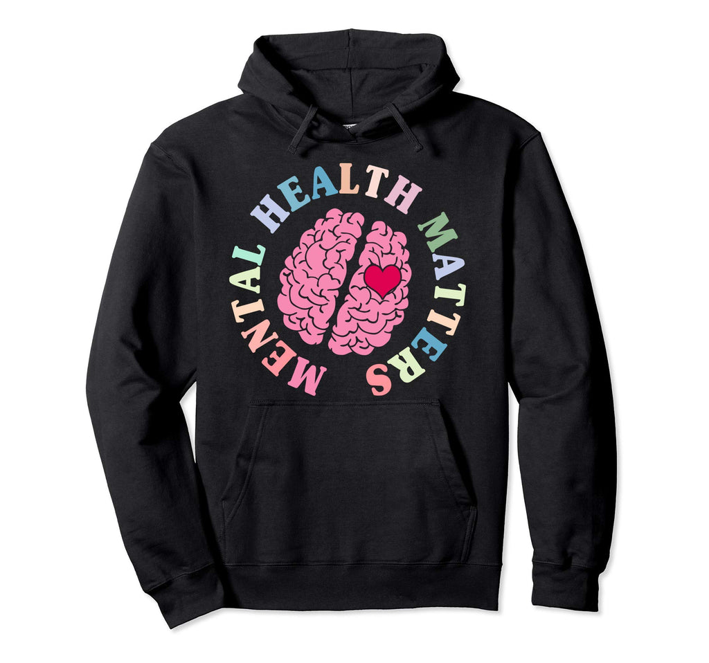 Mental Health Matters Awareness Hoodie - Fun Novelty Design for Adults - T-Shirt, Sweatshirt, Hoodie