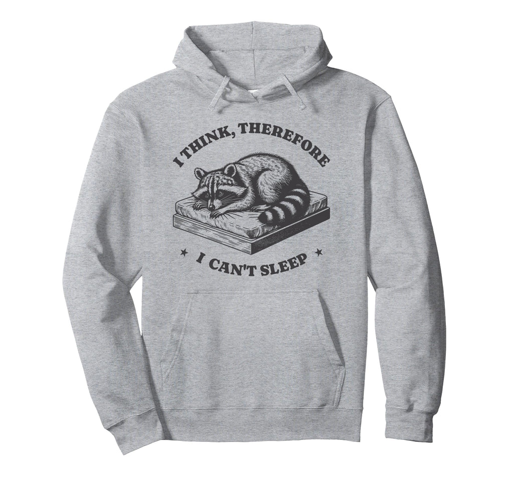 I Think Therefore I Cant Sleep Raccoon Hoodie - Graphic Print for Adults - T-Shirt, Sweatshirt, Hoodie