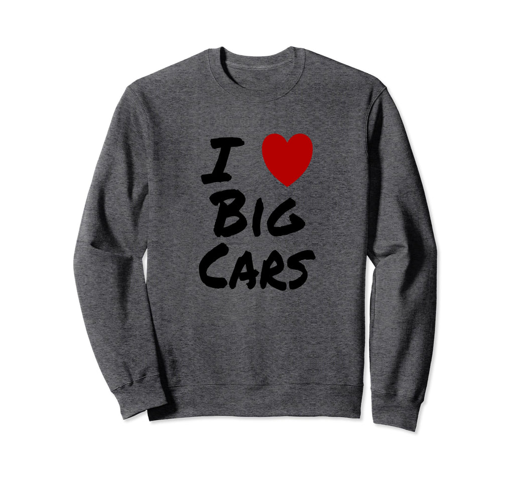 I Heart Love Big Cars Mechanic Sweatshirt - Novelty Apparel Men Women - T-Shirt, Sweatshirt, Hoodie