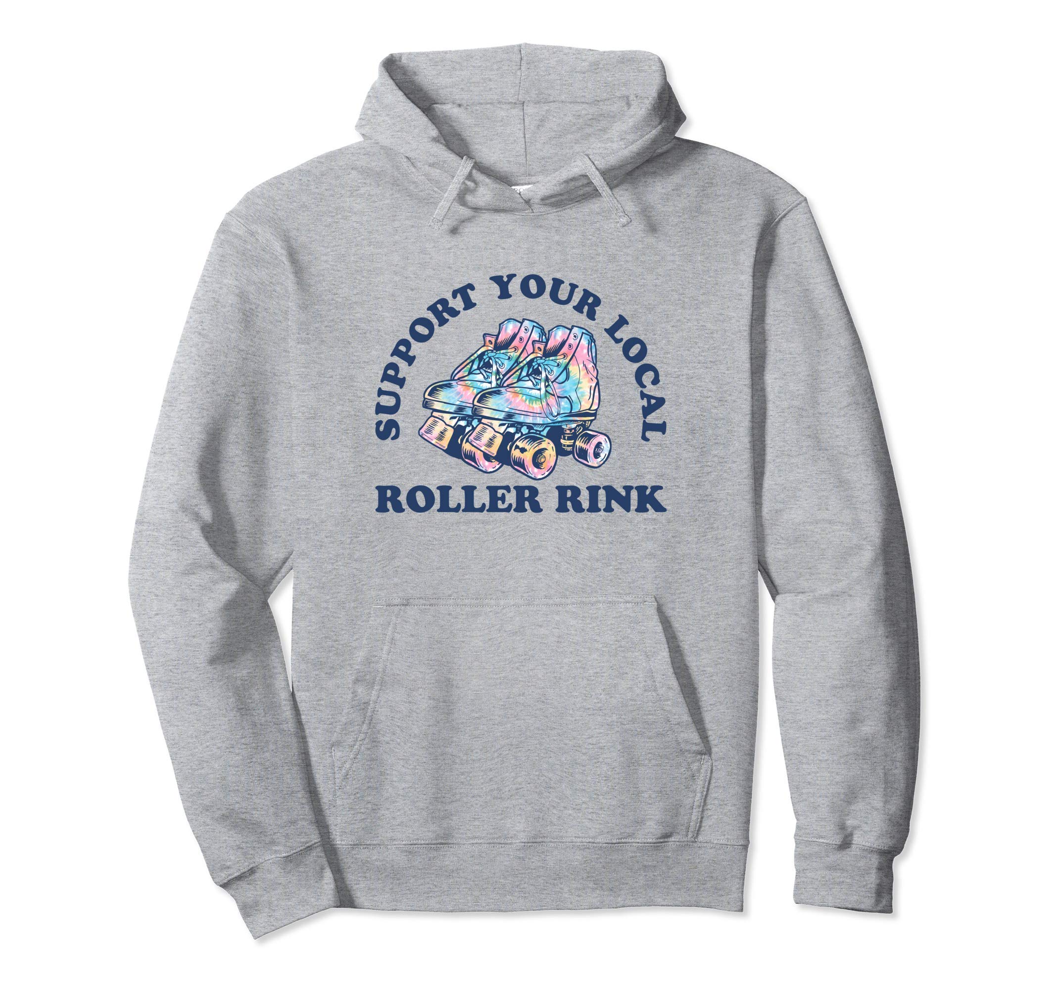 Support Your Local Roller Rink Tie Dye Hoodie - Streetwear Style Men Women - T-Shirt, Sweatshirt, Hoodie
