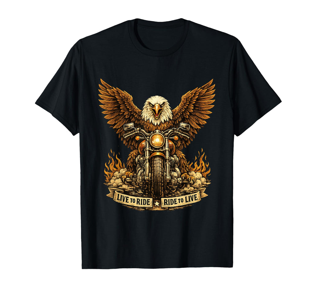 Eagle Live To Ride Ride To Live T-Shirt - Fun Novelty Design Men Women - T-Shirt, Sweatshirt, Hoodie