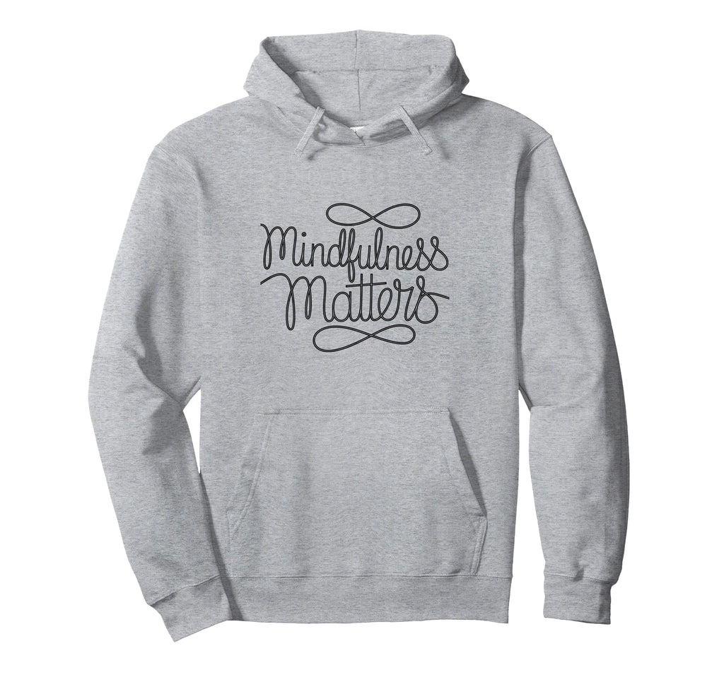 Mindfulness Matters Family School Hoodie - Custom Art Print Men Women - T-Shirt, Sweatshirt, Hoodie