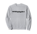 Overthinker 1 Sweatshirt - Aesthetic Graphic for Adults - T-Shirt, Sweatshirt, Hoodie