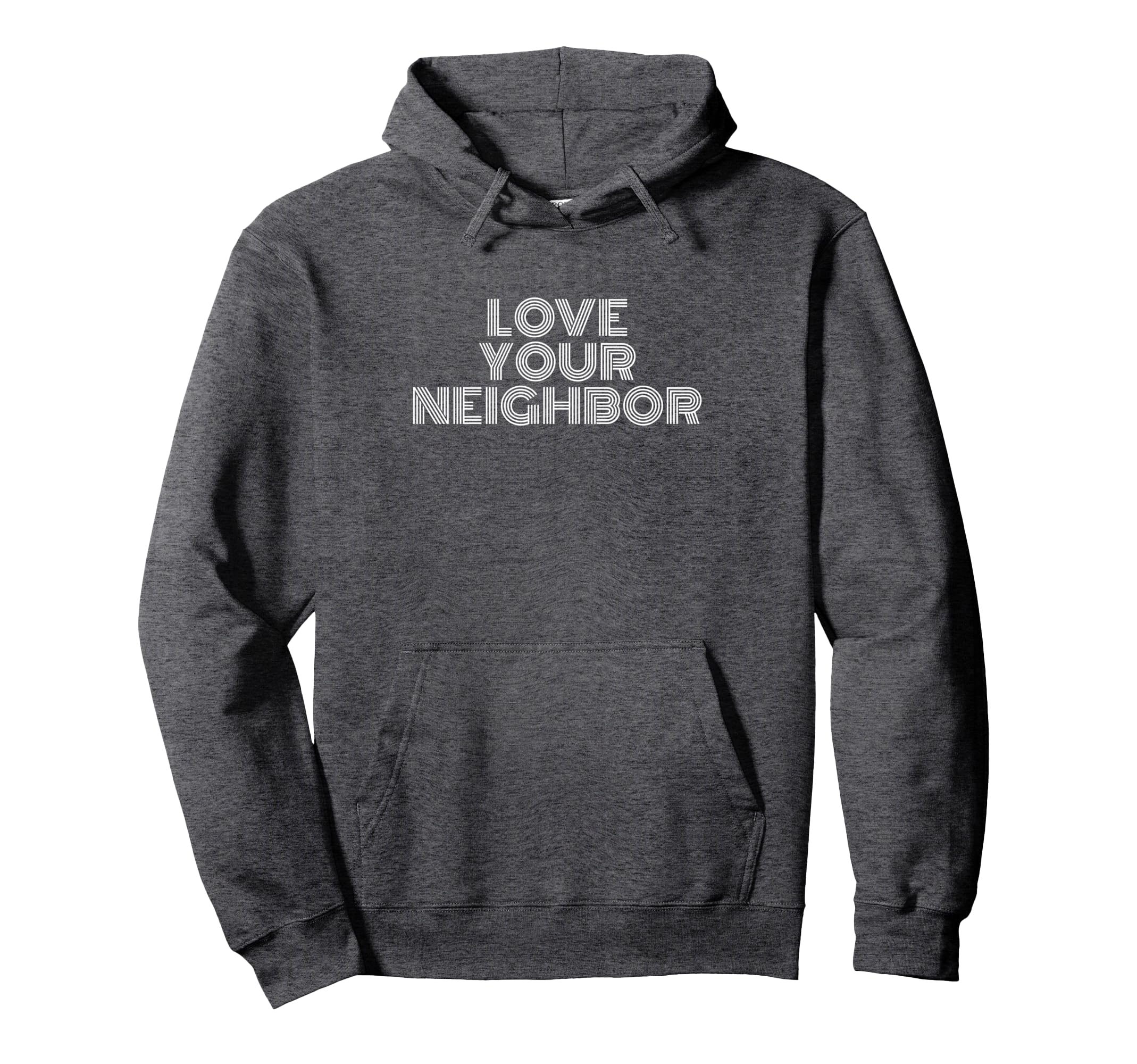 Love Your Neighbor Typography Faith Hoodie - Casual Everyday Wear Unisex - T-Shirt, Sweatshirt, Hoodie