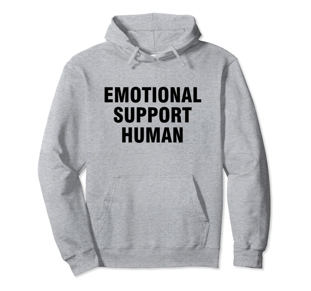 Emotional Support Human Hoodie - Custom Art Print for Adults - T-Shirt, Sweatshirt, Hoodie