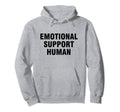 Emotional Support Human Hoodie - Custom Art Print for Adults - T-Shirt, Sweatshirt, Hoodie