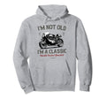 Im Not Old Im Motorbike Birthday Hoodie - Streetwear Style for Adults - T-Shirt, Sweatshirt, Hoodie