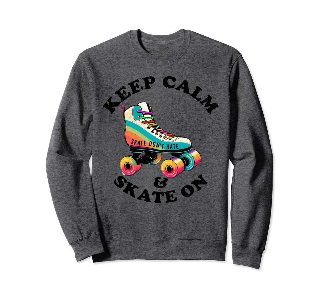 Keep Calm And Skate 70S 80S Skating Sweatshirt - Graphic Print Unisex - T-Shirt, Sweatshirt, Hoodie