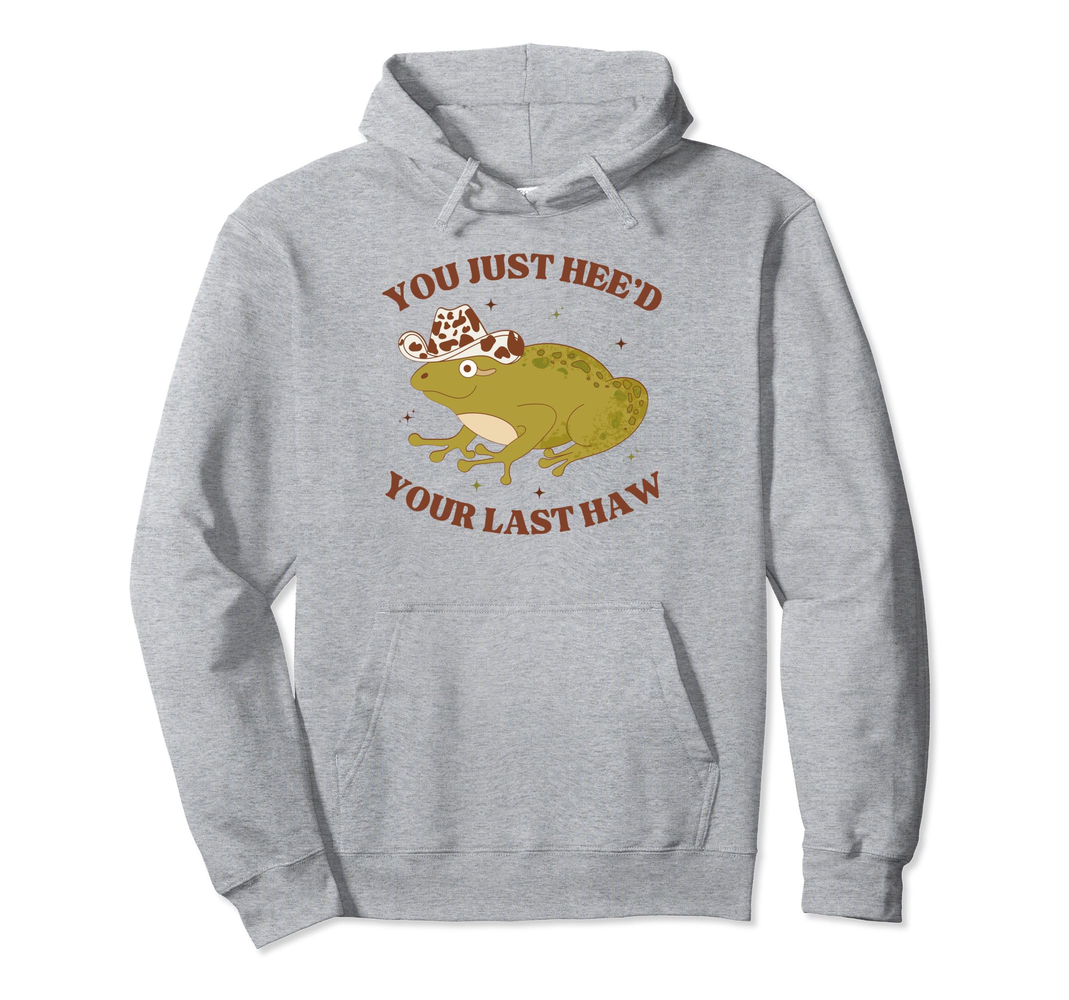 You Just Heed Your Last Haw Frog Hoodie - Custom Art Print Men Women - T-Shirt, Sweatshirt, Hoodie