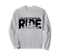 Biker Life Is Better When You Ride Sweatshirt - Unique Graphic Unisex - T-Shirt, Sweatshirt, Hoodie