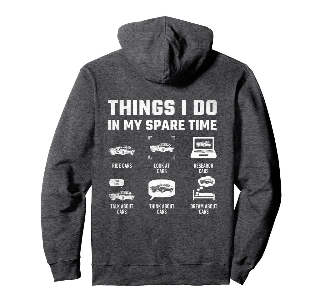 Things I Do My Spare Time Car Guy Hoodie - Streetwear Style for Adults - T-Shirt, Sweatshirt, Hoodie