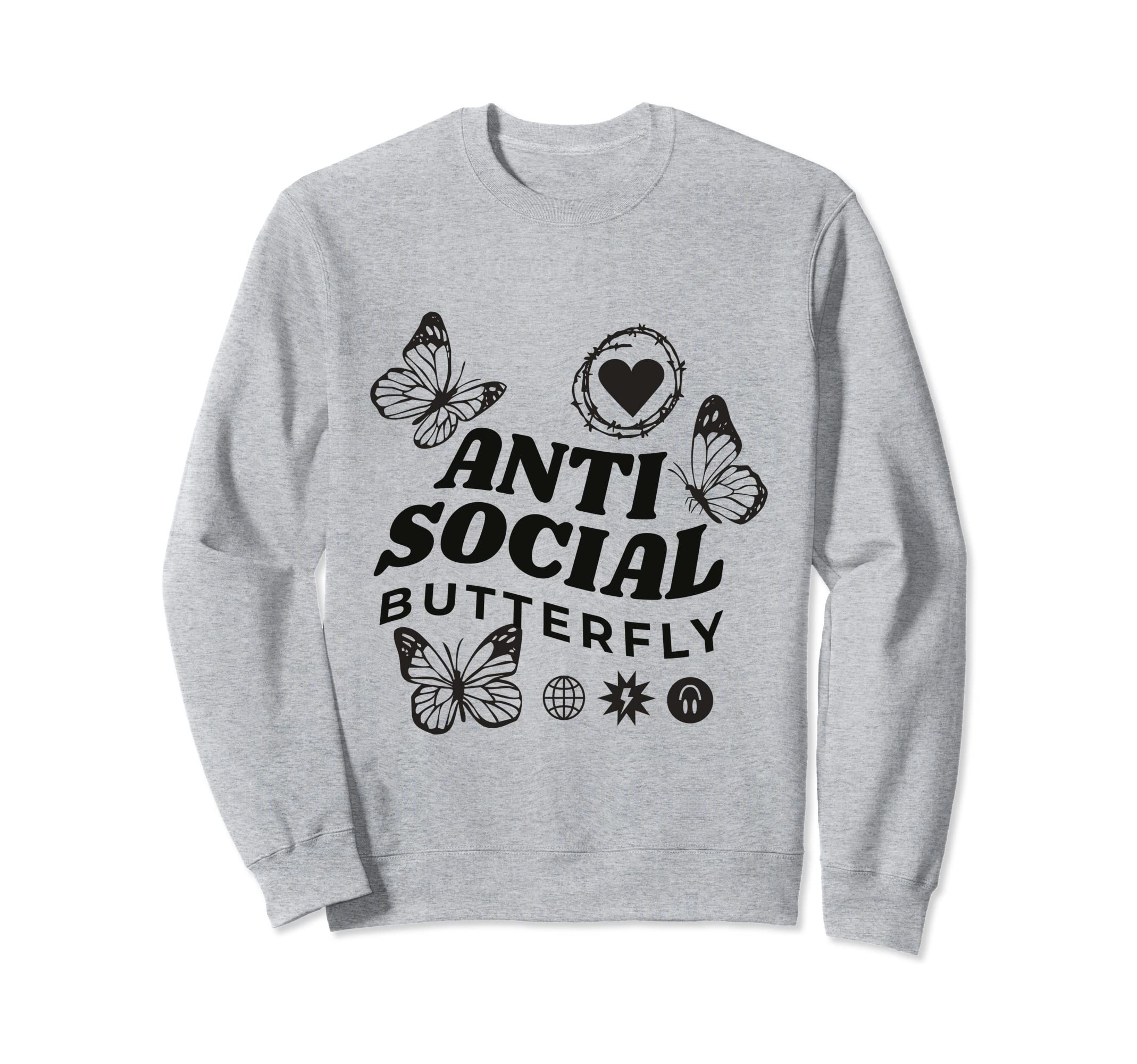 Anti Social Butterfly Funny Sweatshirt - Aesthetic Graphic Unisex - T-Shirt, Sweatshirt, Hoodie