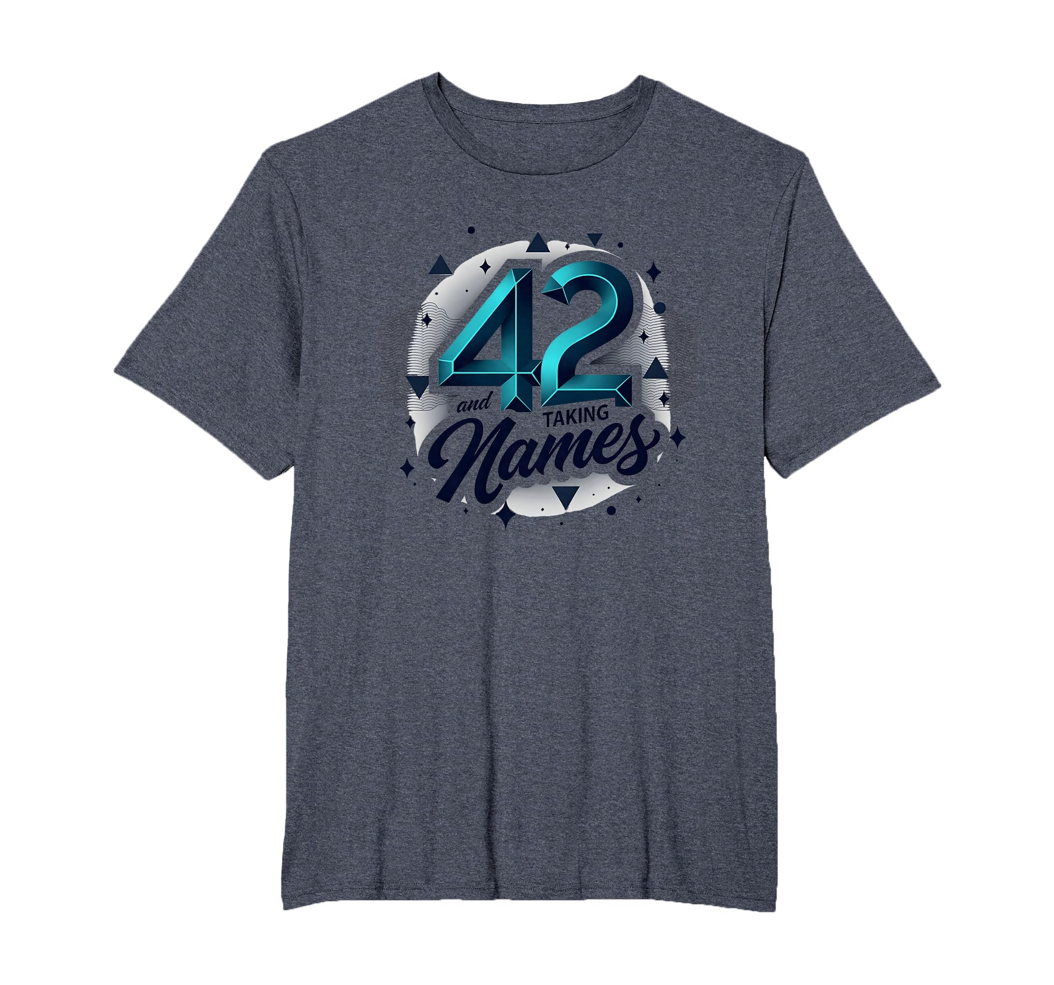 Birthday Gift 42 And Taking Names T-Shirt - Graphic Print for Adults - T-Shirt, Sweatshirt, Hoodie
